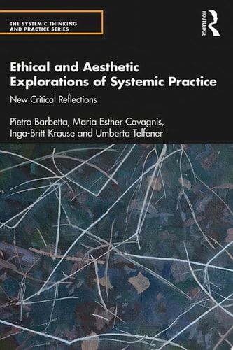 Ethical and Aesthetic Explorations of Systemic Practice