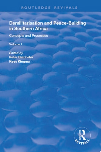 Demilitarisation and Peace-Building in Southern Africa Volume I - Concepts and Processes