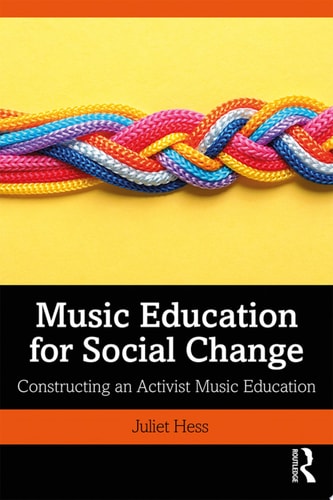 Music Education for Social Change Constructing an Activist Music Education