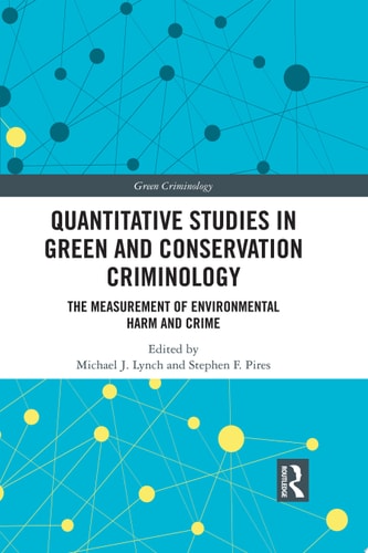Quantitative Studies in Green and Conservation Criminology The Measurement of Environmental Harm and Crime