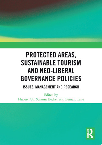 Protected Areas, Sustainable Tourism and Neo-liberal Governance Policies Issues, management and research