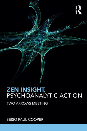 Zen Insight, Psychoanalytic Action: Two Arrows Meeting