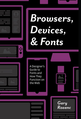 Browsers, devices, and fonts: a designer's guide to fonts and how they function on the web
