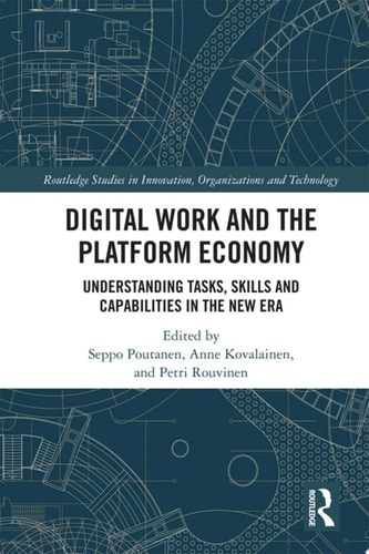 Digital Work and the Platform Economy Understanding Tasks, Skills and Capabilities in the New Era