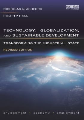 Technology, Globalization, and Sustainable Development: Transforming the Industrial State