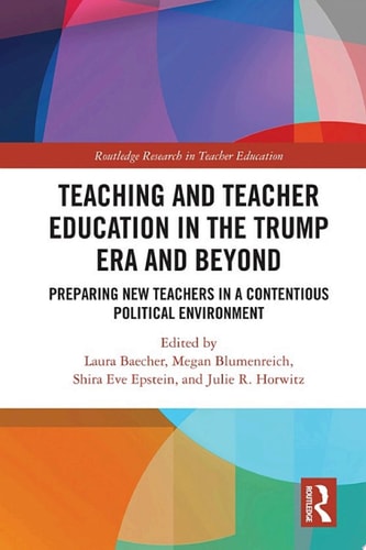 Teacher Education in the Trump Era and Beyond