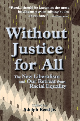 Without Justice For All The New Liberalism And Our Retreat From Racial Equality