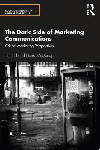 The Dark Side of Marketing Communications Critical Marketing Perspectives