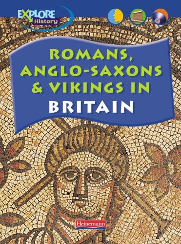 Romans, Anglo-Saxon and Vikings in Britain: Starter Pack (Explore History) (New Explore History)