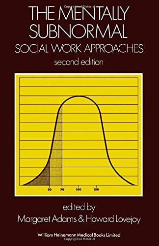The mentally subnormal: social work approaches;