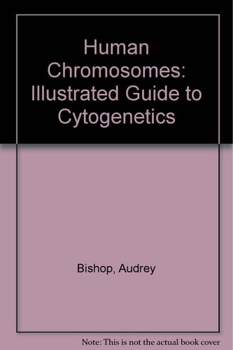 Human Chromosomes: Illustrated Guide to Cytogenetics