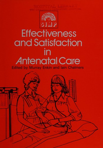 Effectiveness and Satisfaction in Antenatal Care (Clinics in Developmental Medicine, No 81/82)