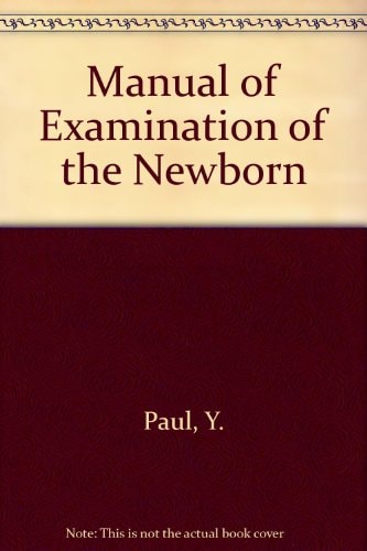 A Manual of Examination of the Newborn