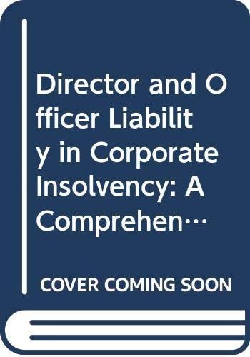 Director and Officer Liability in Corporate Insolvency A Comprehensive Guide to Rights and Obligations