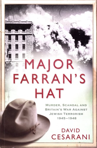 Major Farran's Hat: Britain's War Against Jewish Terrorism 1945-1948