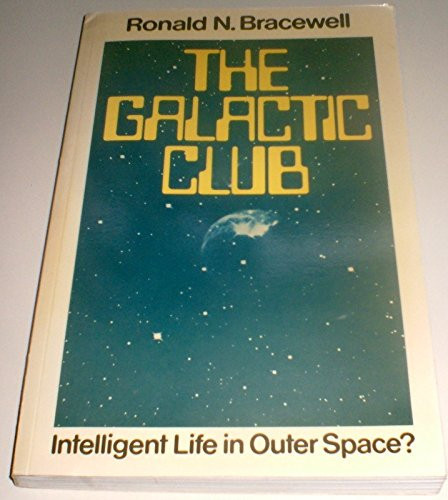 The Galactic Club Intelligent Life in Outer Space