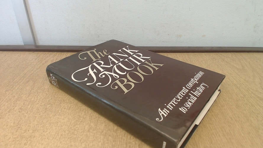 The Frank Muir book: An irreverent companion to social history