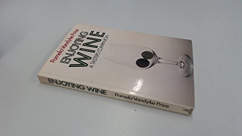 Enjoying Wine A Taster's Companion