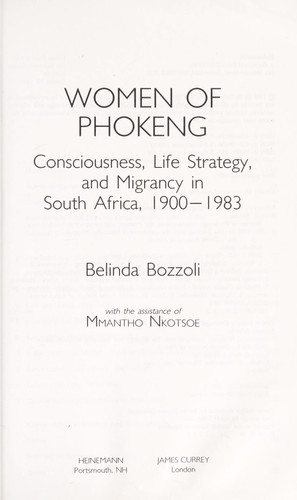 Women of Phokeng Consciousness, Life Strategy, and Migrancy in South Africa, 1900-1983