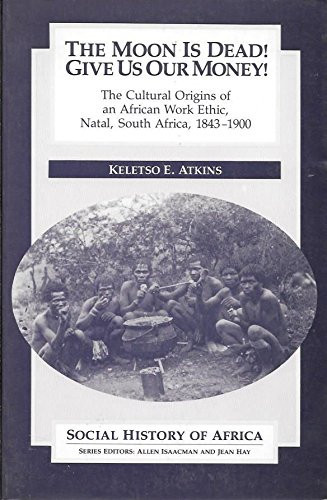 The Moon is Dead! Give Us Our Money! (Social History of Africa)