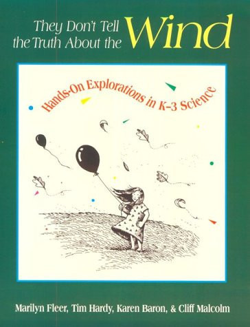 They Don't Tell the Truth About the Wind: Hands-On Explorations in K-3 Science