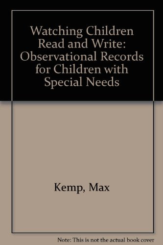 WATCHING CHILDREN READ AND WRITE: OBSERVATIONAL RECORDS FOR CHILDREN WITH SPECIAL NEEDS