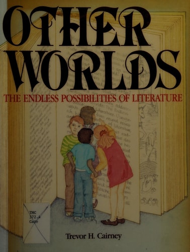 Other Worlds The Endless Possibilities of Literature