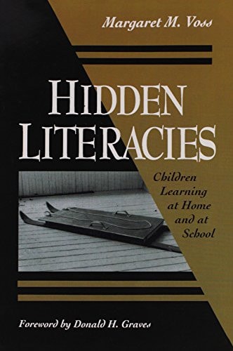 Hidden Literacies: Children Learning at Home and at School