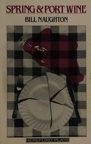 Spring and Port Wine (Hereford Plays)