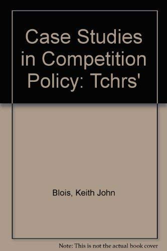 Case Studies in Competition Policy: Tchrs'