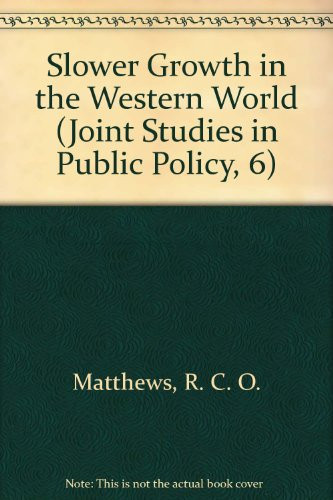 Slower growth in the Western world (Joint studies in public policy)