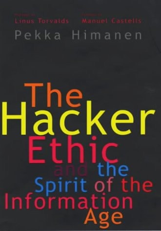 The Hacker Ethic And the Spirit of the Information Age