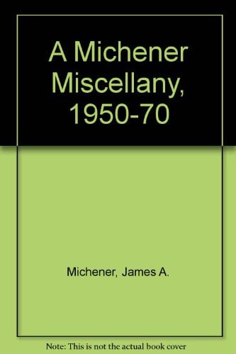 A Michener Miscellany, 1950-70