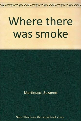 Where There Was Smoke