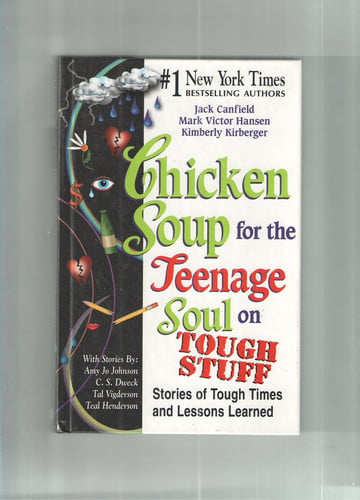 Chicken Soup for the Teenage Soul on Tough Stuff Stories of Tough Times and Lessons Learned