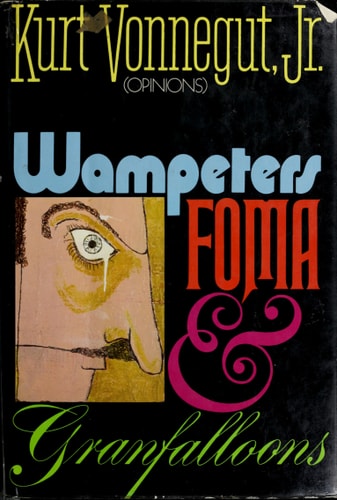 Wampeters, Foma & Granfalloons