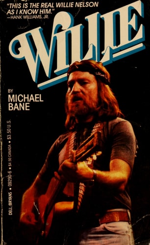 Willie An Unauthorized Biography of Willie Nelson