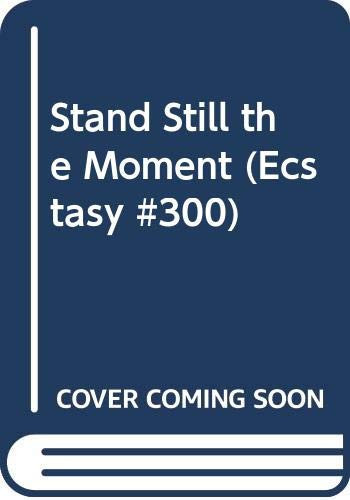 Stand Still the Moment