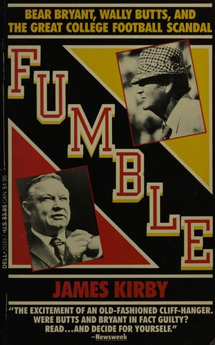 Fumble Bear Bryant, Wally Butts and the Great College Football Scandal