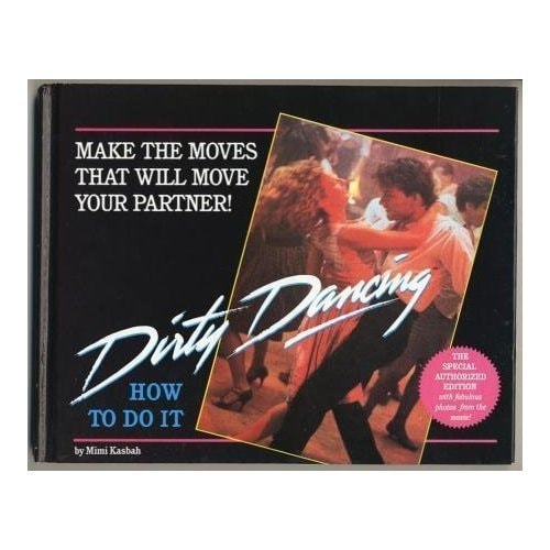 Dirty Dancing, how to Do it