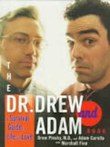 The Dr. Drew and Adam Book A Survival Guide to Life and Love