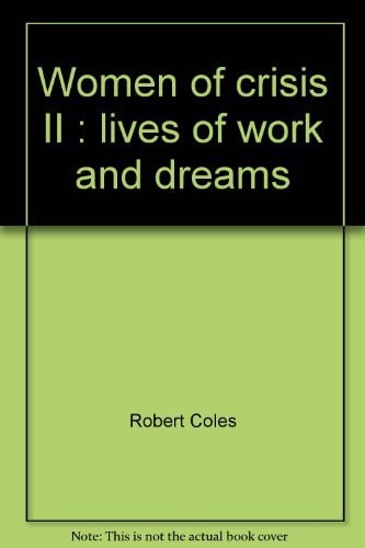 Women of Crisis II Lives of Work and Dreams