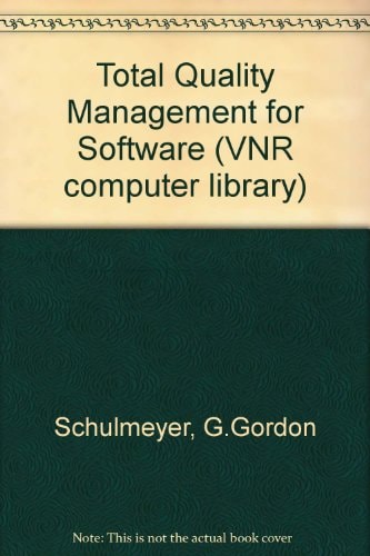 Total Quality Management for Software (Vnr Computer Library)