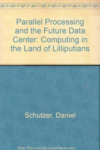 Parallel Processing and the Future Data Center (VNR Computer Library)