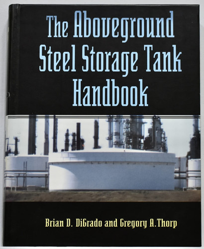 The Aboveground Steel Storage Tank Handbook (Industrial Health & Safety)