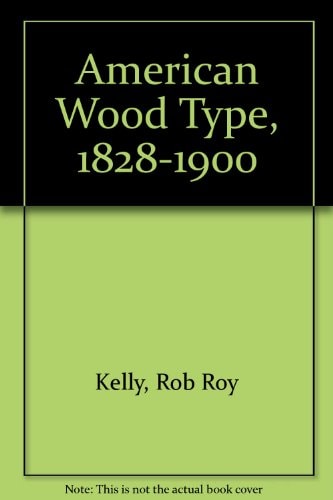 American Wood Type, 1828-1900