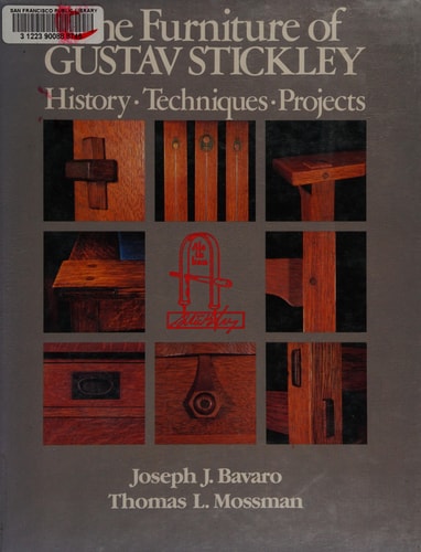The Furniture of Gustav Stickley: History, Techniques, Projects
