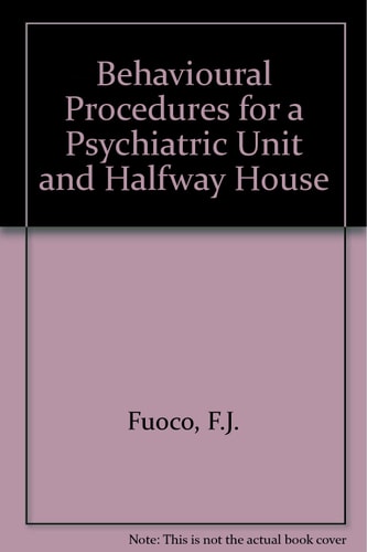 Behavioral Procedures for a Psychiatric Unit and Halfway House