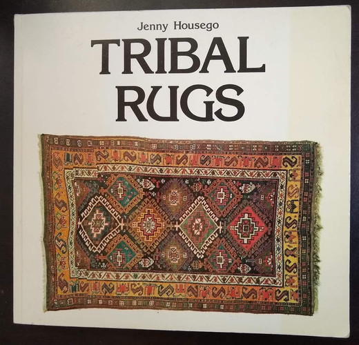 Tribal Rugs: An Introduction to the Weaving of the Tribes of Iran