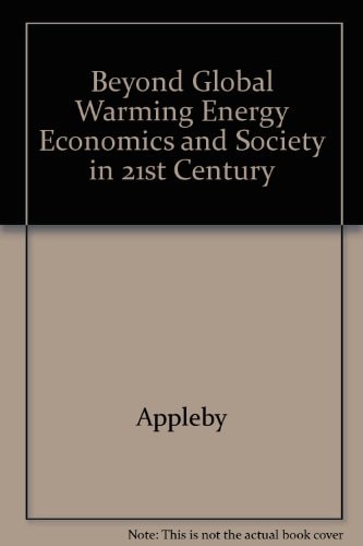 Beyond global warming : engergy, economics, and society in the 21st century